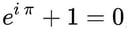 e^{ipi} + 1 = 0